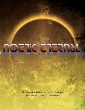 Noetic Eternal: Pilgrimage of Giants de Joseph Purvis