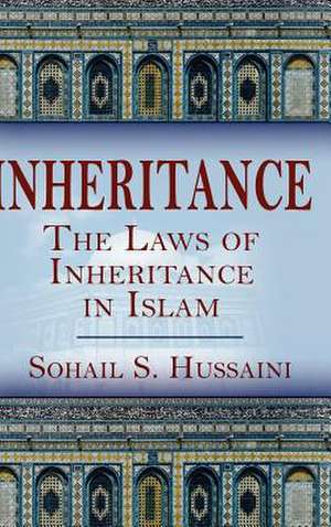 Inheritance: The Laws of Inheritance in Islam de Sohail S. Hussaini