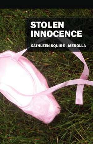 Stolen Innocence de Kathleen Squire -. Merolla