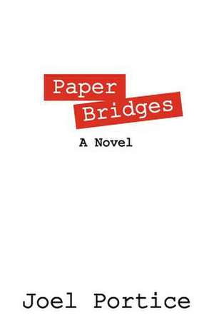 Paper Bridges de Joel Portice