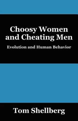 Choosy Women and Cheating Men de Tom Shellberg