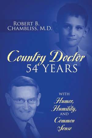 Country Doctor 54 Years de Robert B Chambliss MD