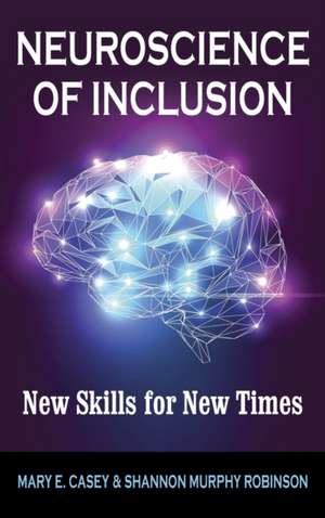 Neuroscience of Inclusion de Mary E Casey