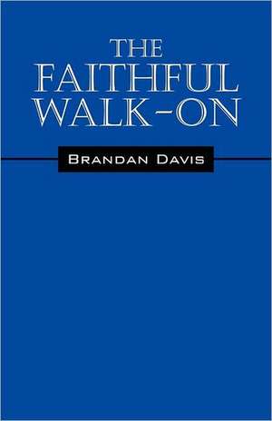 The Faithful Walk- On de Brandan Davis