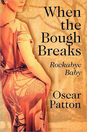 When the Bough Breaks: Rockabye Baby de Oscar Patton