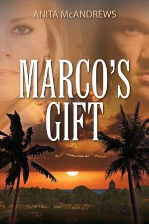 Marco's Gift de Anita McAndrews