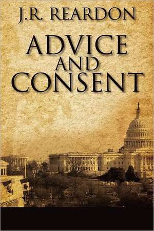 Advice and Consent de J. R. Reardon