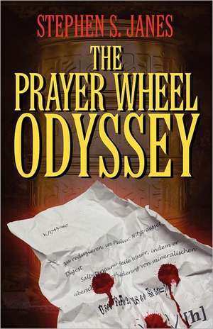 The Prayer Wheel Odyssey de Stephen S. Janes