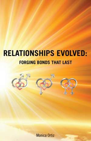 Relationships Evolved de Monica Ortiz