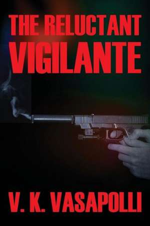 The Reluctant Vigilante de V. K. Vasapolli