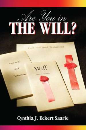 Are You in the Will? de Cynthia J. Eckert Saarie