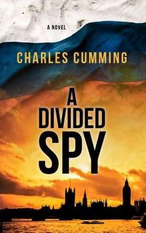 A Divided Spy de Charles Cumming