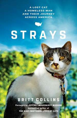 Strays: A Lost Cat, a Drifter, and Their Journey Across America de Britt Collins