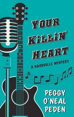 Your Killin' Heart de Peggy O'Neal Peden