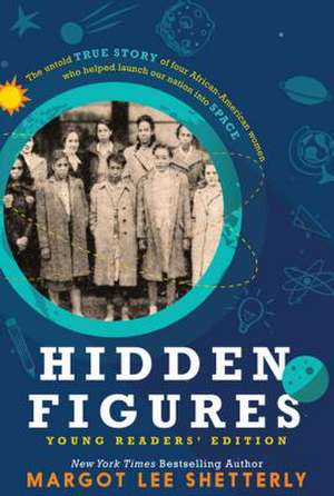 Hidden Figures, Young Readers' Edition de Margot Lee Shetterly