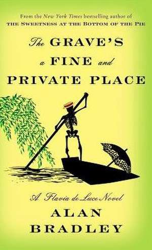 The Grave's a Fine and Private Place de C Alan Bradley