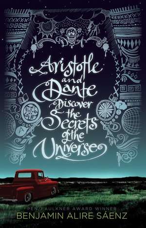 Aristotle and Dante Discover the Secrets of the Universe de Benjamin Alire Saaenz