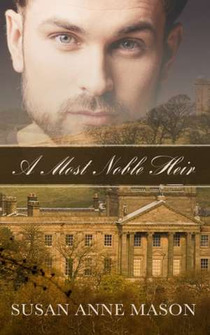 A Most Noble Heir de Susan Anne Mason