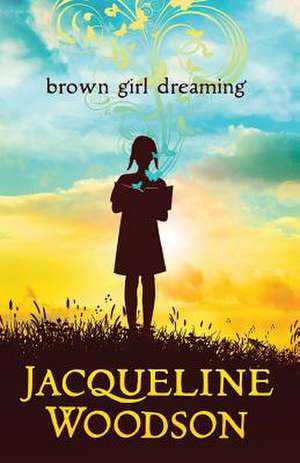 Brown Girl Dreaming de Jacqueline Woodson