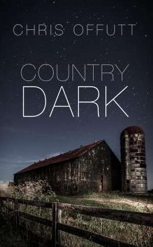 Country Dark de Chris Offutt