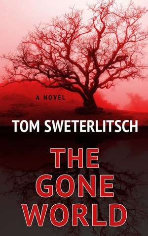 The Gone World de Tom Sweterlitsch