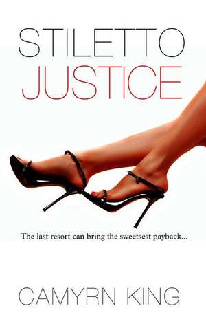 Stiletto Justice de Camryn King