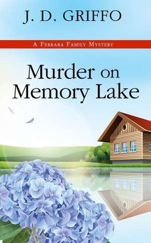 Murder on Memory Lake de J. D. Griffo