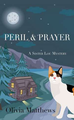 Peril & Prayer de Olivia Matthews