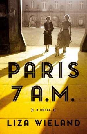 Paris, 7 A.M. de Liza Wieland