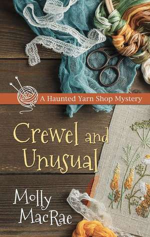 Crewel and Unusual de Molly MacRae