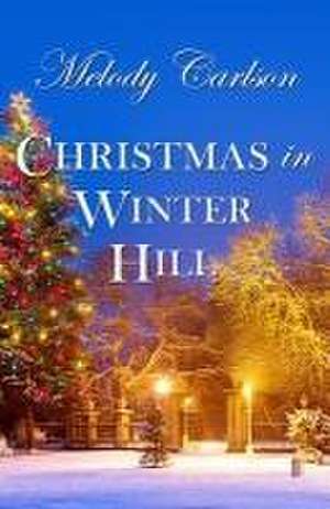 Christmas in Winter Hill de Melody Carlson