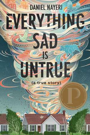 Everything Sad Is Untrue de Daniel Nayeri