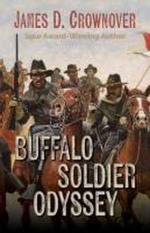 Buffalo Soldier Odyssey de James D Crownover