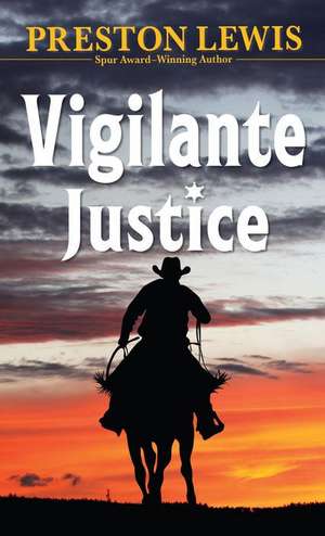 Vigilante Justice de Preston Lewis