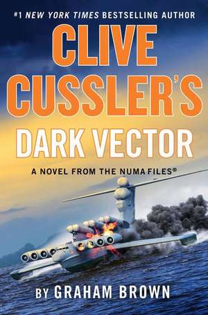 Clive Cussler's Dark Vector de Graham Brown