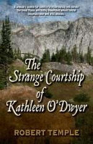 The Strange Courtship of Kathleen O'Dwyer de Robert Temple