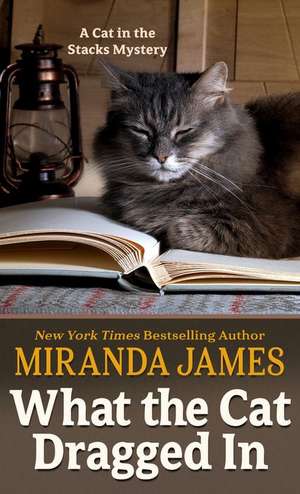 What the Cat Dragged in de Miranda James