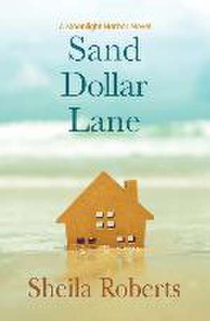 Sand Dollar Lane de Sheila Roberts