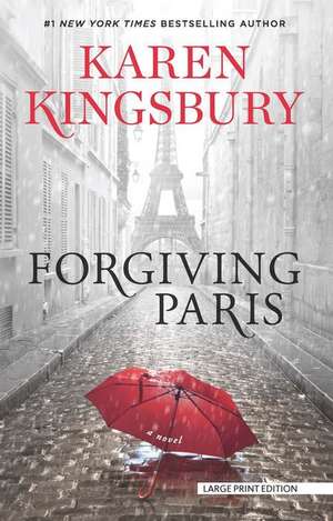 Forgiving Paris de Karen Kingsbury