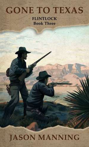 Gone to Texas de Jason Manning