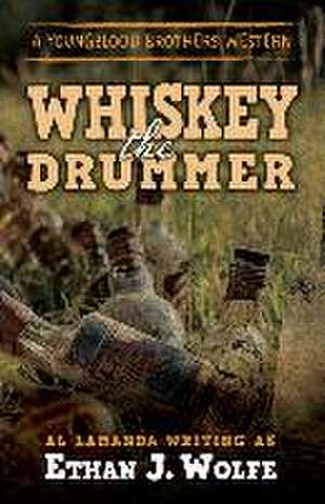 The Whiskey Drummer de Ethan J Wolfe