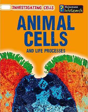 Animal Cells and Life Processes de Barbara A. Somervill