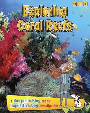 Exploring Coral Reefs de ANITA GANERI