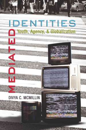 Mediated Identities de Divya C. McMillin