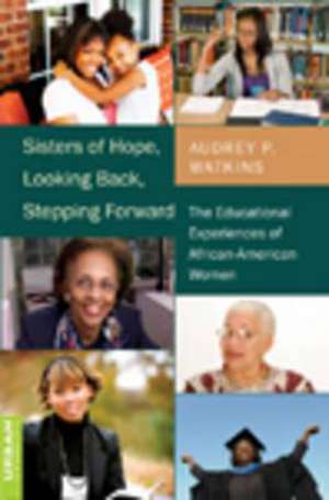 Sisters of Hope, Looking Back, Stepping Forward de Audrey P. Watkins