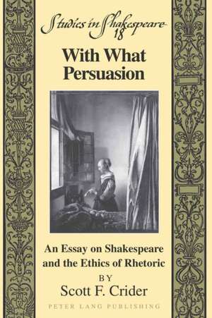 With What Persuasion de Scott F. Crider