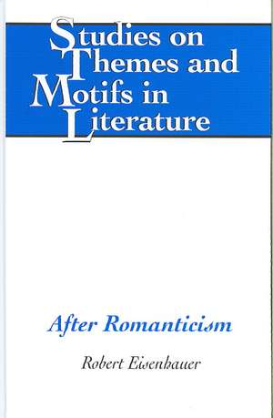 After Romanticism de Robert Eisenhauer