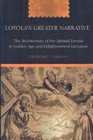 Loyola's Greater Narrative de Frédéric Conrod