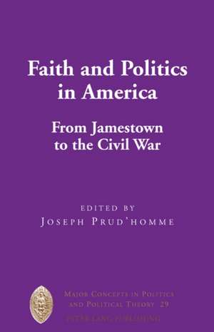 Faith and Politics in America de Joseph Prudhomme