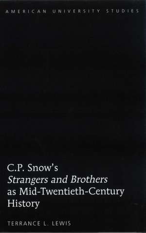 C.P. Snow's Strangers and Brothers as Mid-Twentieth-Century History de Terrance L. Lewis